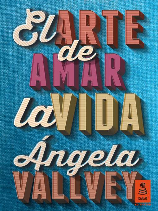 Title details for El arte de amar la vida by Ángela Vallvey - Available